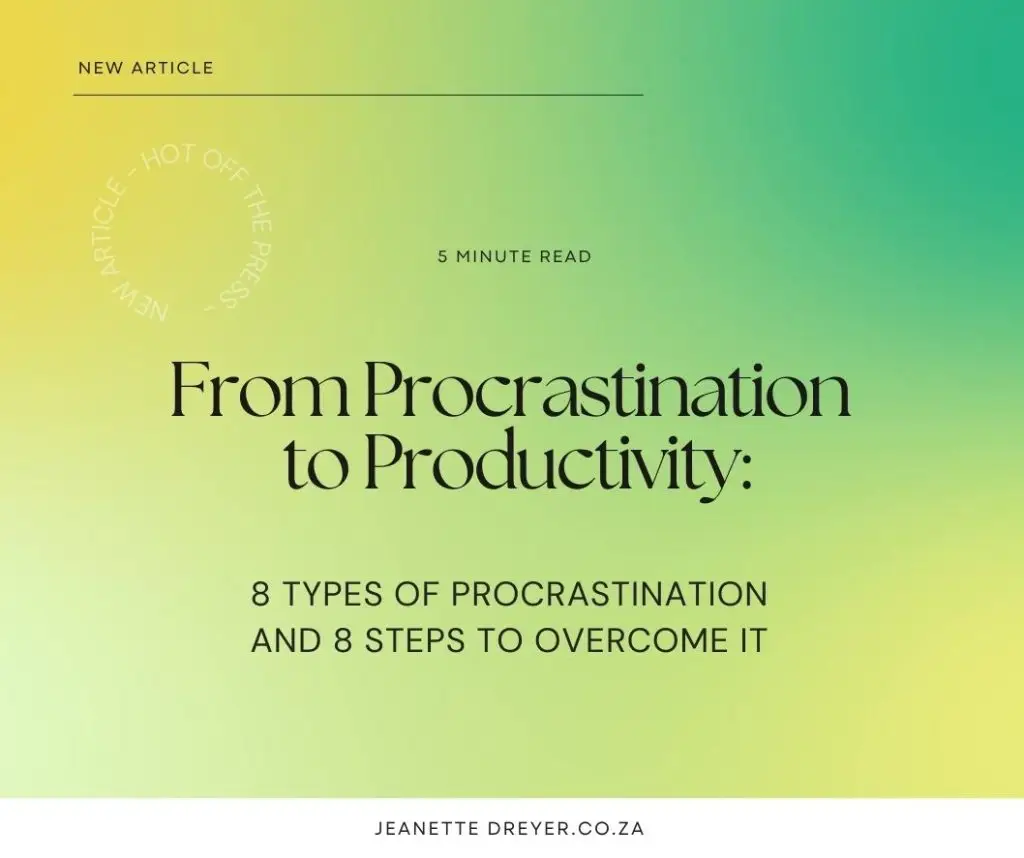 from procrastination to productivity. 8 types of procrastination and 8 steps to overcome it