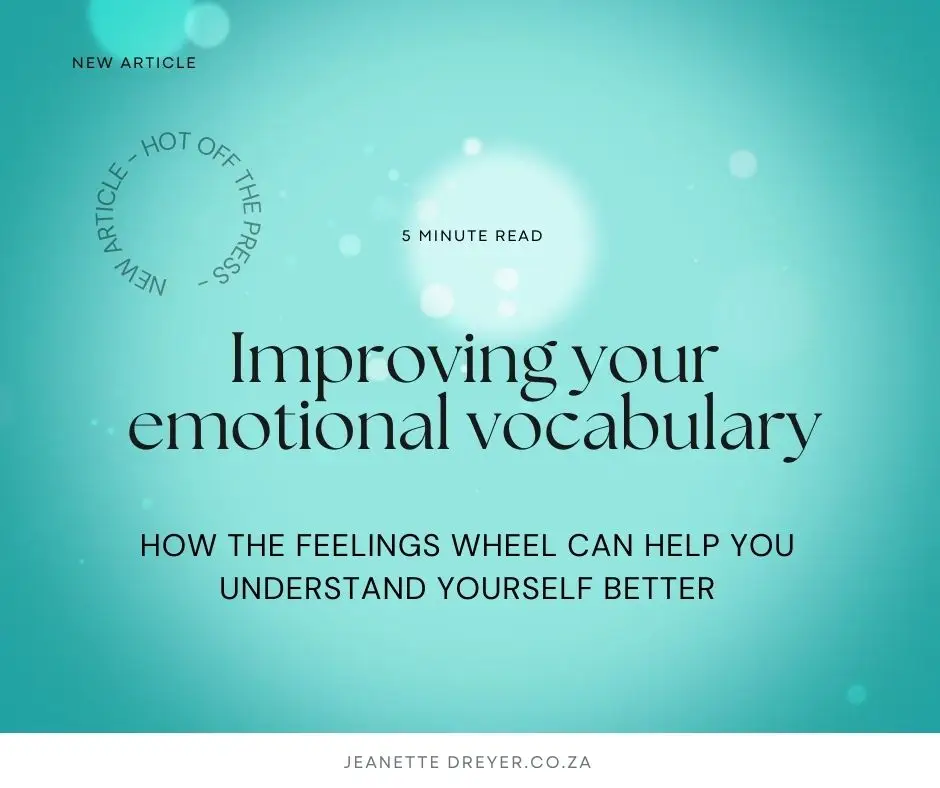 Improving your emotional vocabulary: How the Feelings Wheel Can Help You Understand Yourself better"
