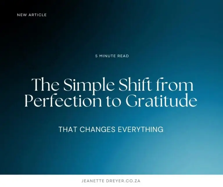 The Simple Shift from Perfection to Gratitude That Changes Everything