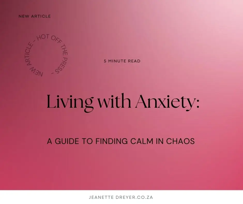 Living with Anxiety A Guide to Finding Calm in Chaos