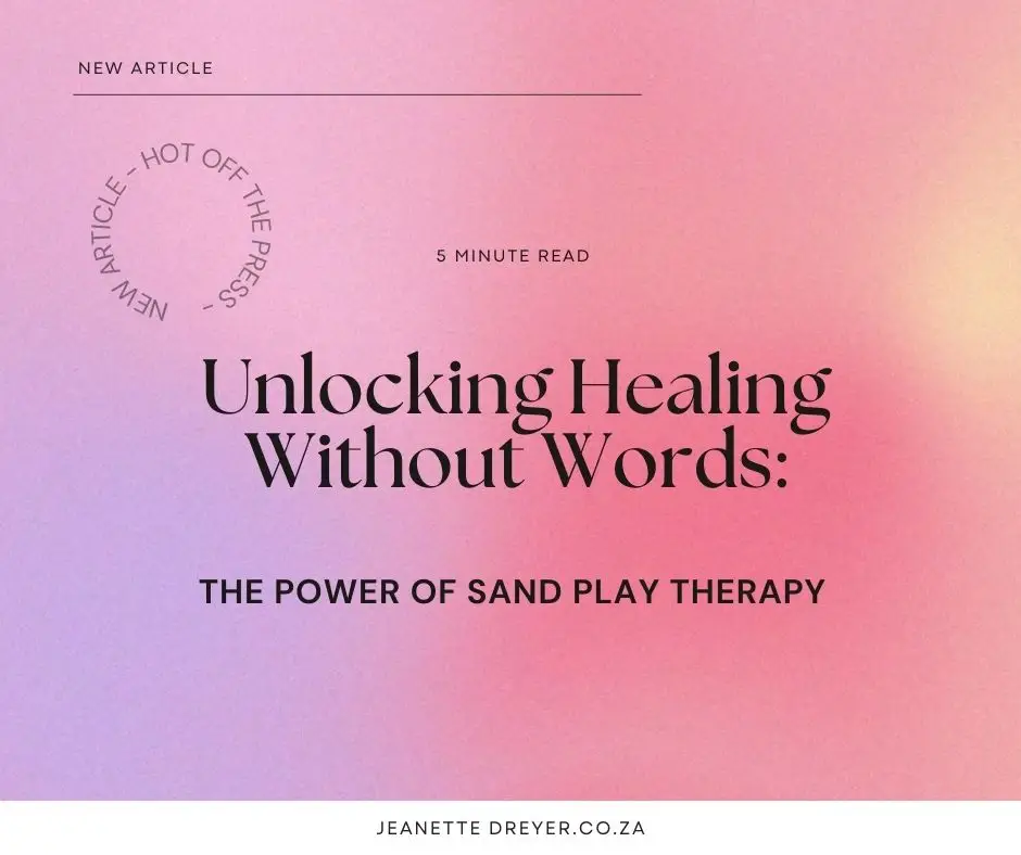 Unlocking Healing Without Words The Power of Sand Play Therapy