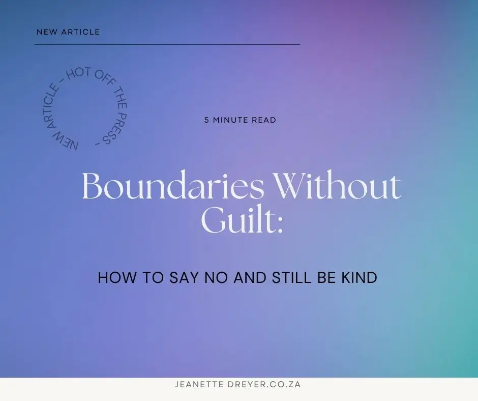 Boundaries Without Guilt How to Say No and Still Be Kind