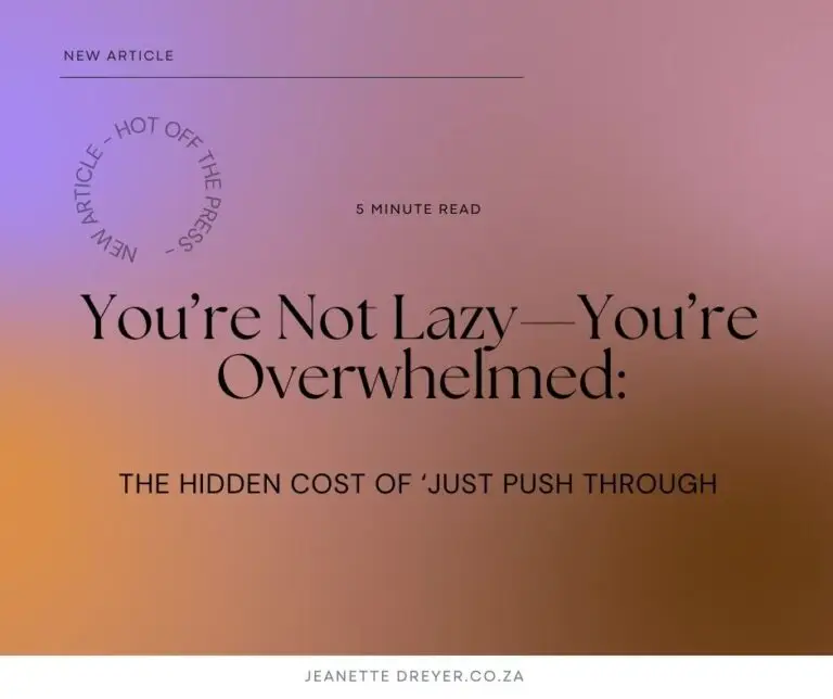 You’re Not Lazy—You’re Overwhelmed: The Hidden Cost of ‘Just Push Through’